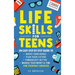 Life Skills for Teens: An Easy Step-By-Step Guide to Boost Confidence, Plan Your Future, Communicate Better, Manage Your Money & Time for Everyday Suc