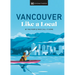 Vancouver Like a Local: By the People Who Call It Home