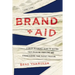 Brand Aid: A Quick Reference Guide to Solving Your Branding Problems and Strengthening Your Market Position