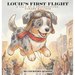 Louie's First Flight: A Tale of A Thanksgiving Parade Balloon