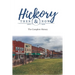 Hickory Then and Now the Complete History