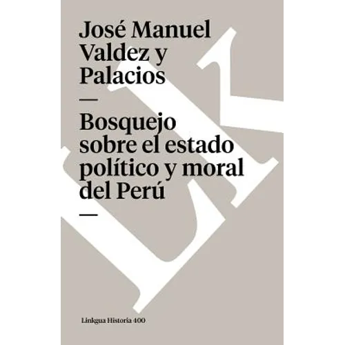 Bosquejo sobre el estado político y moral del Perú