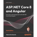 ASP.NET Core 8 and Angular - Sixth Edition: Full-stack web development with ASP.NET Core 8 and Angular