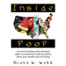 Inside Poop: America's Leading Colon Therapist Defies Conventional Medical Wisdom about Your Health and Well-Being