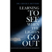 Learning to See When the Lights Go Out: Reconciling God's Love with His Sovereignty