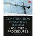 Construction Operations Manual of Policies and Procedures 5e (Pb)