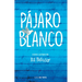Pájaro Blanco = White Bird