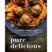 Pure Delicious: 150 Allergy-Free Recipes for Everyday and Entertaining: A Cookbook