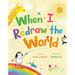 When I Redraw the World