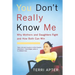 You Don't Really Know Me: Why Mothers and Daughters Fight and How Both Can Win (Revised)