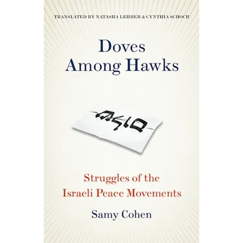 Doves Among Hawks: Struggles of the Israeli Peace Movements