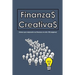 Finanzas Creativas: Ideas que mejorarán sus finanzas en sólo 100 hojas