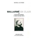 Mallarme En Clair: Ou l'Obscurite Poetique 'Vaincue Mot Par Mot'