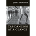 Tap Dancing at a Glance