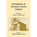 Cemeteries of Caroline County, Virginia, Volume 1, Public Cemeteries