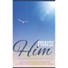 Praise Him: Meditations from the Psalms