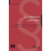 La machine judiciaire: Analyse économique et comparative du fonctionnement du système judiciaire
