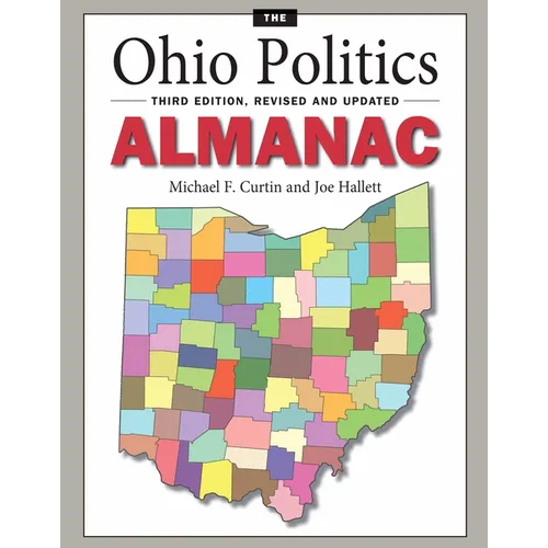 The Ohio Politics Almanac: Third Edition, Revised and Updated