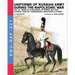 Uniforms of Russian army during the Napoleonic war vol.16: The Guards Cavalry: Cuirassiers, Dragoons & Others