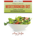 The Beginner's Guide to the Mediterranean Diet: Healthy and Delectable Mediterranean Diet Recipes