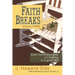 Faith Breaks, Volume 3: Even More Thoughts on Making it a Good Day