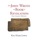 How John Wrote the Book of Revelation: From Concept to Publication