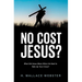 No Cost Jesus?