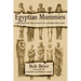 Egyptian Mummies: Unraveling the Secrets of an Ancient Art