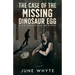 The Case of the Missing Dinosaur Egg