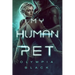 My Human Pet