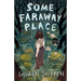 Some Faraway Place: A Bright Sessions Novel