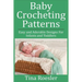 Baby Crocheting Patterns: Easy and Adorable Designs For Infants and Toddlers