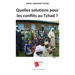 Quelles solutions pour les conflits au Tchad ?