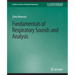 Fundamentals of Respiratory System and Sounds Analysis