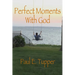 Perfect Moments With God