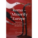 The Roma - A Minority in Europe: Historical, Political and Social Perspectives