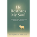 He Restores My Soul: How Ancient Words Heal Modern Wounds