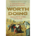 Worth Doing: Fallenness, Finitude, and Work in the Real World