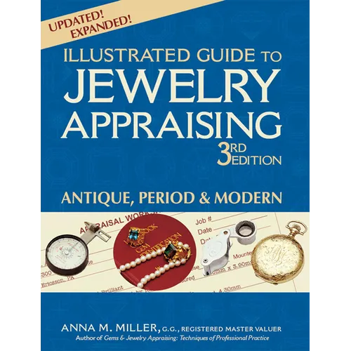 Illustrated Guide to Jewelry Appraising (3rd Edition): Antique, Period & Modern