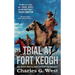 Trial at Fort Keogh