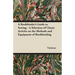A Bookbinder's Guide to Sewing - A Selection of Classic Articles on the Methods and Equipment of Bookbinding