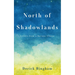 North Of Shadowlands: Letters From a Serious Illness