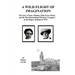 A Wild Flight of Imagination: The Story of Julia Grace Wales and Jane Addams