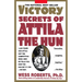 Victory Secrets of Attila the Hun: 1,500 Years Ago Attila Got the Competitive Edge. Now He Tells You How You Can Get It, Too--His Way