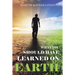 What You Should Have Learned on Earth: (A Novel)