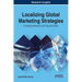 Localizing Global Marketing Strategies: Emerging Research and Opportunities
