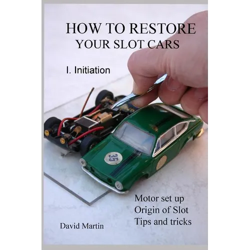 How to restore your slot cars. I. Initiation.