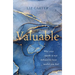 Valuable: Why Your Worth Is Not Defined by How Useful You Feel