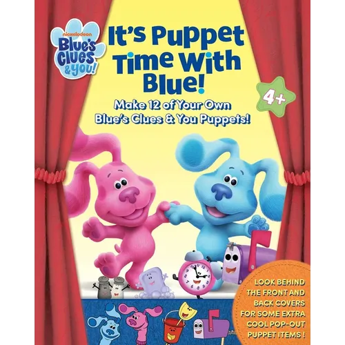 Blue's Clues & You: It's Puppet Time with Blue!: Make 12 of Your Own Blue's Clues & You Puppets!