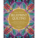 Anna Maria's Blueprint Quilting: Explore Color, Pattern, and Technique with 16 Joyful Projects from 4 Simple Design Structures